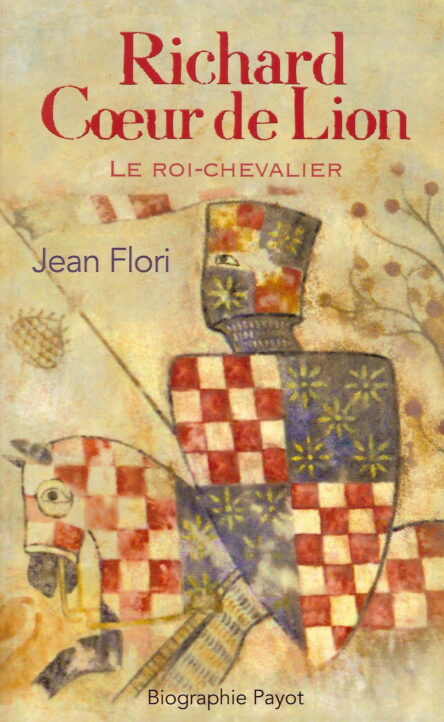 Richard Cœur de Lion : Le roi-chevalier