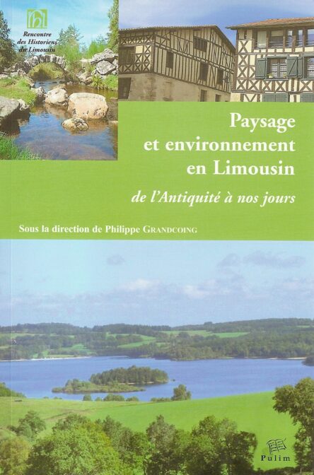 Paysage et environnement en Limousin : De l'Antiquité à nos jours