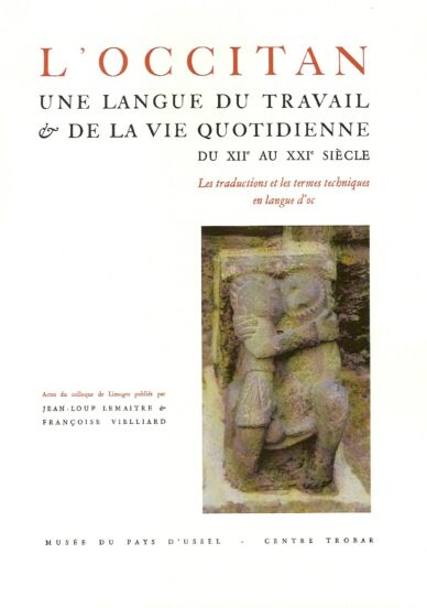 L'occitan : Une langue du travail & de la vie quotidienne du XIIe au XXIe siècle