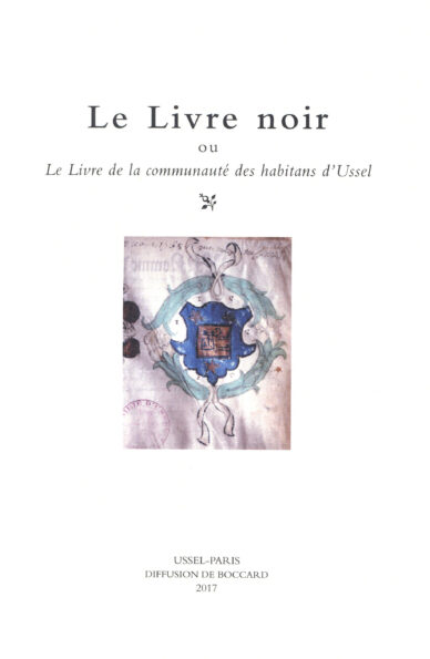 Le Livre noir ou Le Livre de la communauté des habitans d'Ussel