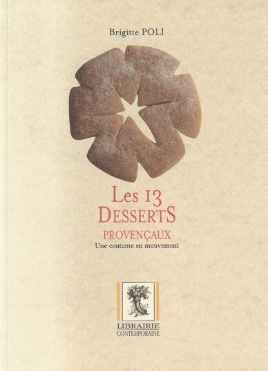 Les 13 desserts provençaux : Une coutume en mouvement
