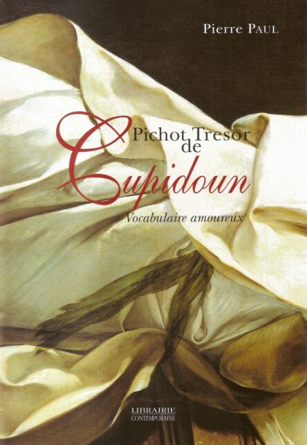 Pichot Tresor de Cupidoun - Vocabulaire amoureux
