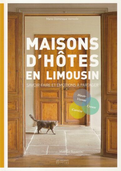 Maisons d'hôtes en Limousin : Savoir-faire et émotions à partager