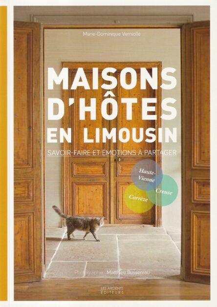 Maisons d'hôtes en Limousin : Savoir-faire et émotions à partager