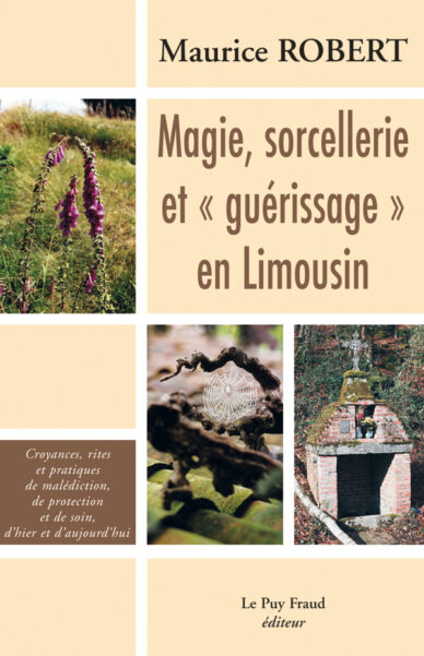 Magie, sorcellerie et « guérissage » en Limousin