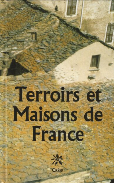 Terroirs et Maisons de France : Les demeures traditionnelles et leur environnement géologique