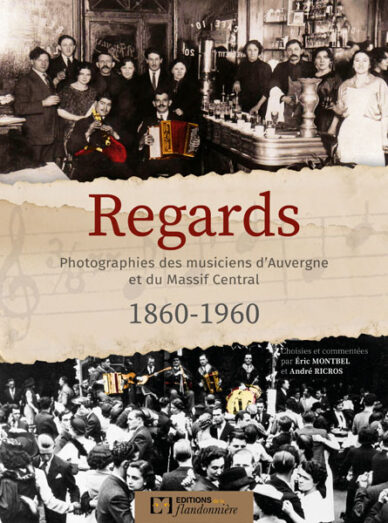Regards : Photographies des musiciens d'Auvergne et du Massif Central 1860-1960