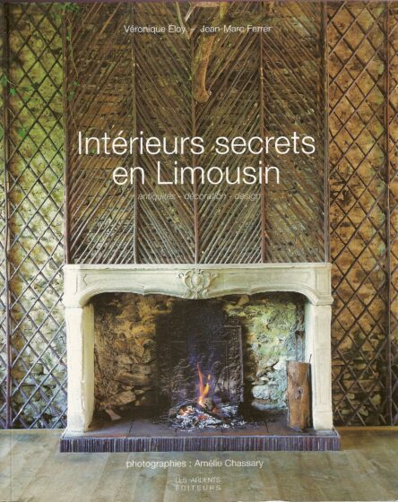 Intérieurs secrets en Limousin : antiquités - décoration - design