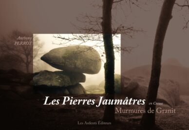 Les Pierres Jaumâtres en Creuse : Murmures de granit