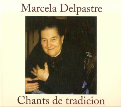 Marcelle Delpastre : Chants traditionnels (2 CD)