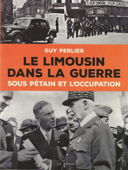 Le Limousin dans la guerre sous Pétain et l'Occupation
