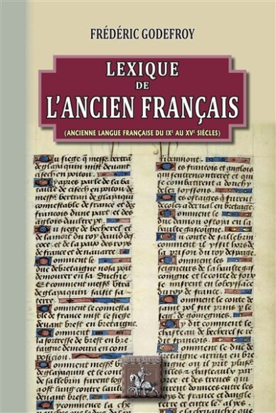 Lexique de l’ancien français (Ancienne langue française du IXe au XVe siècles)