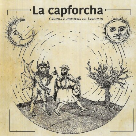 La capforcha : Chants e musicas en Lemosin - La croisée des chemins : Chants et musiques en Limousin