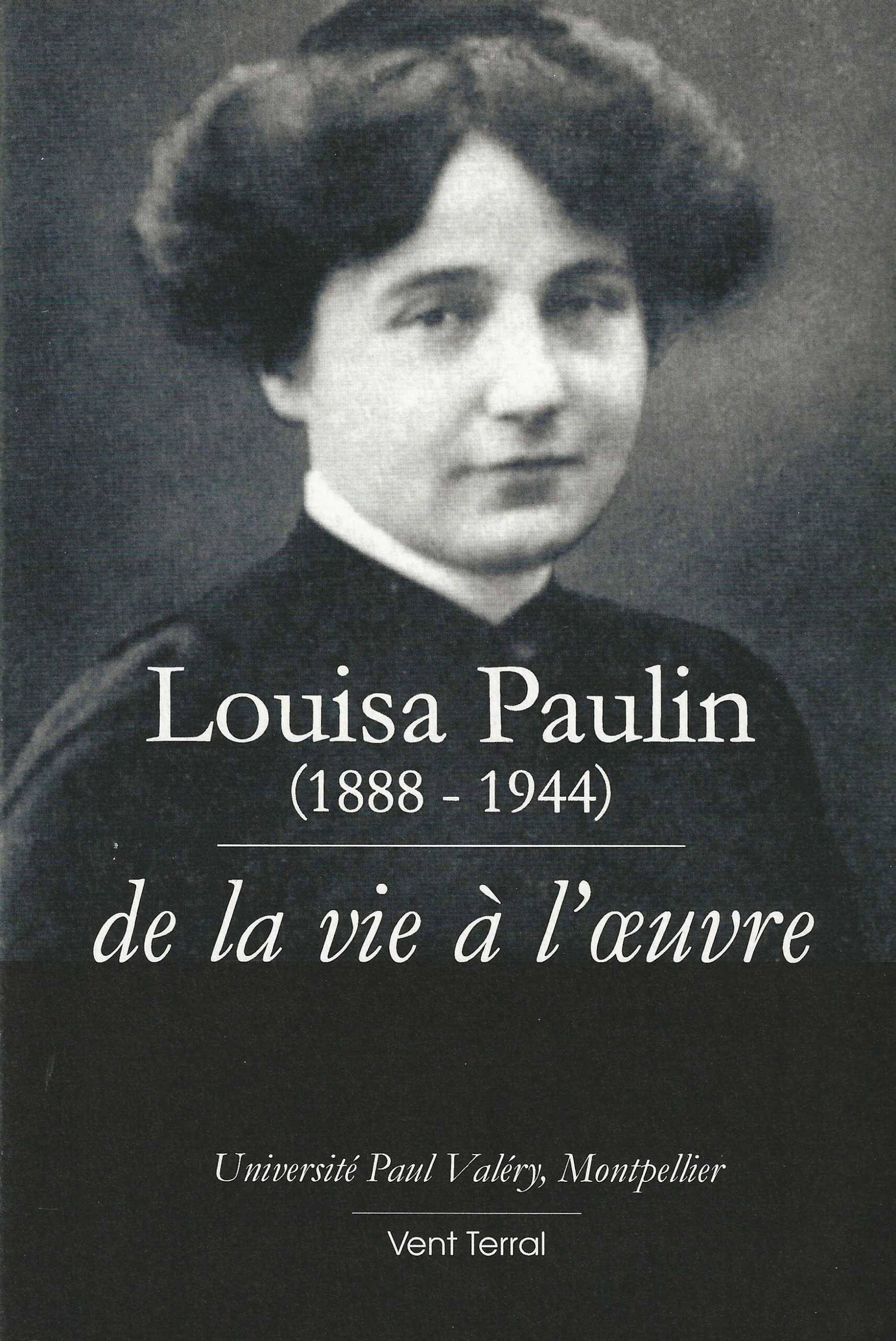 Couverture de Louisa Paulin (1888 - 1944) de la vie à l'oeuvre