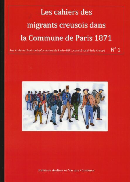 Les cahiers des migrants creusois dans la Commune de Paris 1871 / N°1