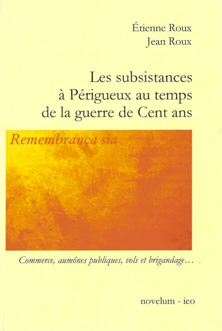 Remembrança sia : Les subsistances à Périgueux au temps de la guerre de Cent ans