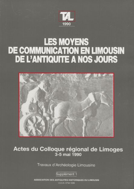 Les moyens de communication en Limousin de l'Antiquité à nos jours