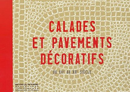 Calades et pavements décoratifs du XIIe au XXe siècle