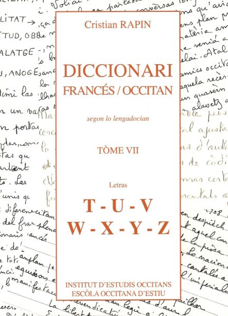 Diccionari francés/occitan segon lo lengadocian Tòme VII T-U-V-W-X-Y-Z