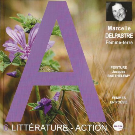 Marcelle Delpastre : Femme-terre / Revue A N°6
