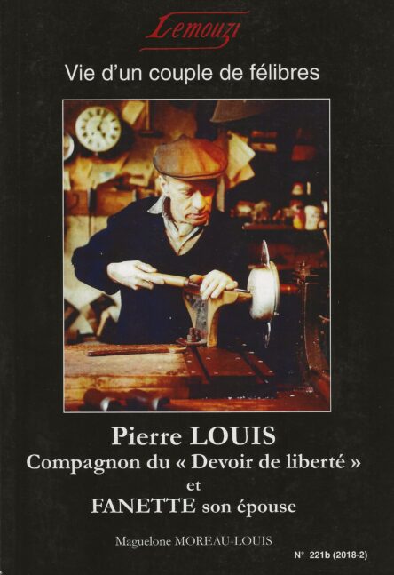 Vie d'un couple de félibres : Pierre Louis, Compagnon du "Devoir de liberté" et Fanette son épouse / Lemouzi N° 221 b
