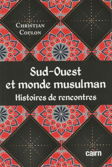 Sud-Ouest et monde musulman : Histoires de rencontres