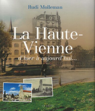 La Haute-Vienne d'hier à aujourd'hui...