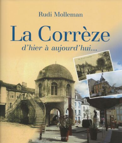La Corrèze d'hier à aujourd'hui...