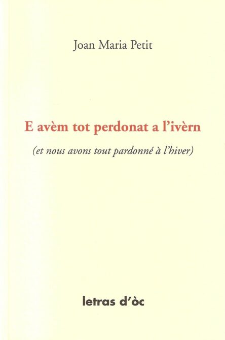 E avèm tot perdonat a l'ivèrn (Et nous avons tout pardonné à l'hiver)