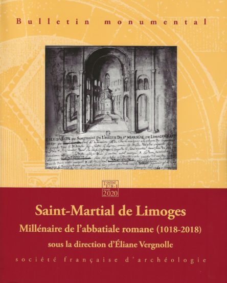 Saint-Martial de Limoges : Millénaire de l'abbatiale romane (1018-2018)