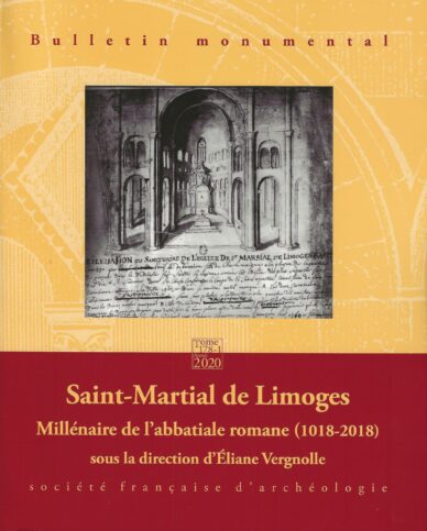 Saint-Martial de Limoges : Millénaire de l'abbatiale romane (1018-2018)