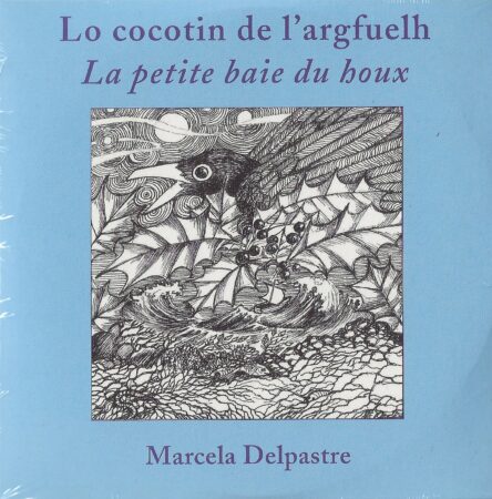 Lo cocotin de l'argfuelh - La petite baie du houx, et le dernier poème, sans titre et inachevé