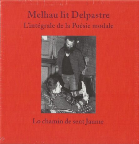 Melhau lit Delpastre : L'intégrale de la Poésie modale