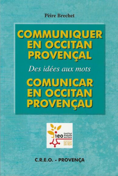 Communiquer en occitan provençal - Comunicar en occitan provençau : Des idées aux mots