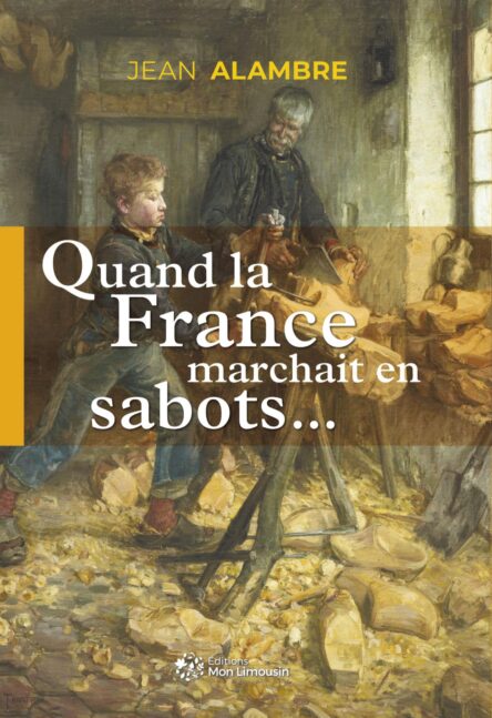 Quand la France marchait en sabots...