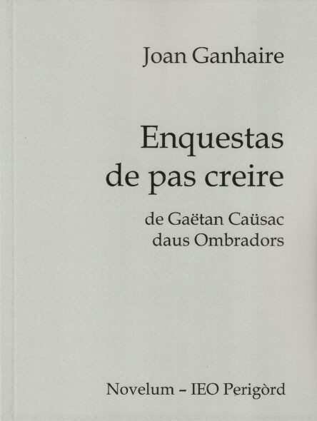 Enquestas de pas creire de Gaëtan Caüsac daus Ombradors