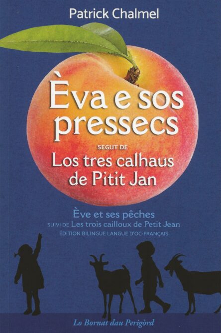 Èva e sos pressecs segut de Los tres calhaus de Pitit Jan - Èva et ses pêches suivi de Les trois cailloux de Petit Jean