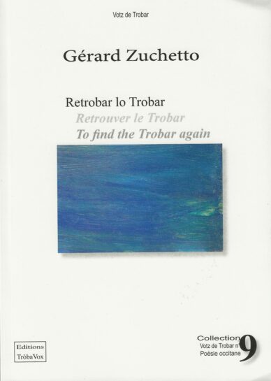 Retrobar lo Trobar - Retrouver le Trobar - To find the Trobar again