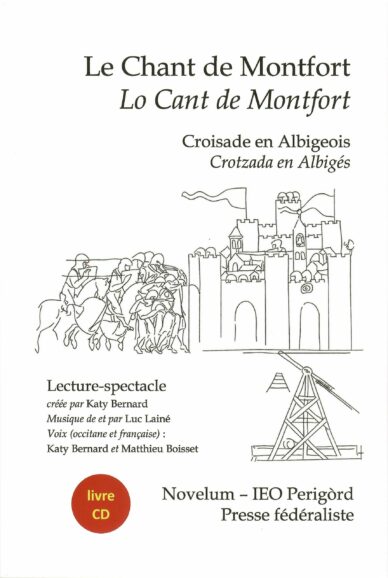 Le Chant de Montfort : Croisade en Albigeois - Lo Cant de Montfort : Crotzada en Albigès (libre + CD)