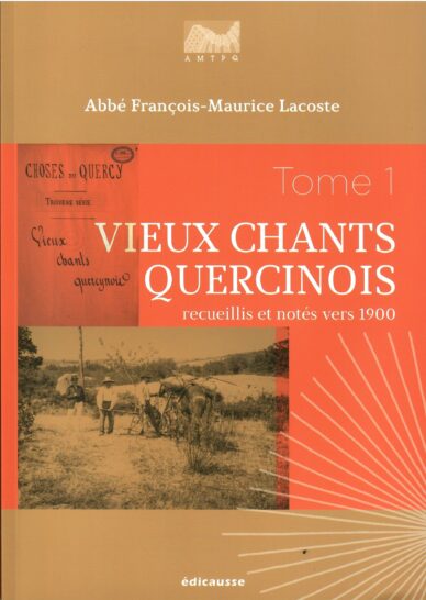 Vieux chants quercinois recueillis et notés vers 1900 Tomes 1 & 2