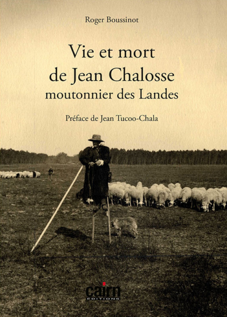 Vie et mort de Jean Chalosse moutonnier des Landes