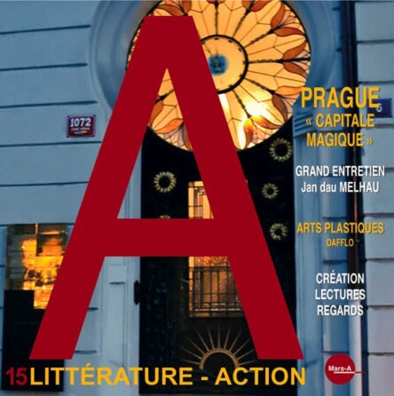 Prague « Capitale magique » - Grand entretien : Jan dau Melhau - Arts plastiques : Dafflo - Création - Lectures - Regards / Revue A N°15
