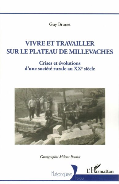 Vivre et travailler sur le plateau de Millevaches : Crises et évolutions d'une société rurale au XXe siècle
