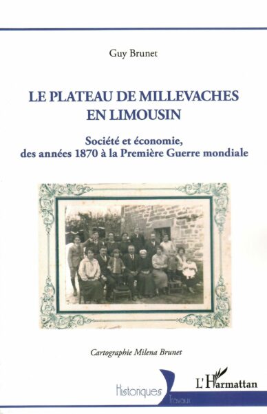 Le plateau de Millevaches en Limousin : Société et économie, des années 1870 à la Première Guerre mondiale
