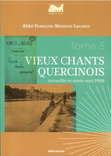 Vieux chants quercinois recueillis et notés vers 1900 Tomes 3 & 4