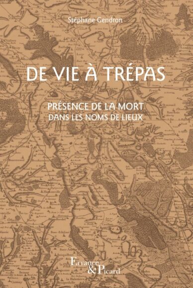 De vie à trépas : Présence de la mort dans les noms de lieux