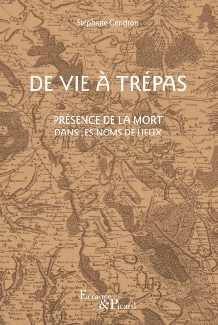 De vie à trépas : Présence de la mort dans les noms de lieux