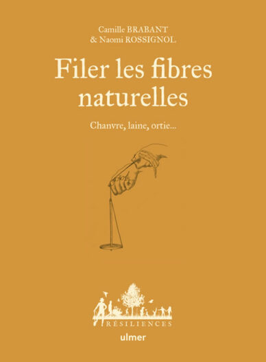 Filer les fibres naturelles : Chanvre, laine, ortie...