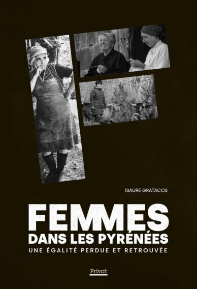 Femmes dans les Pyrénées : Une égalité perdue et retrouvée