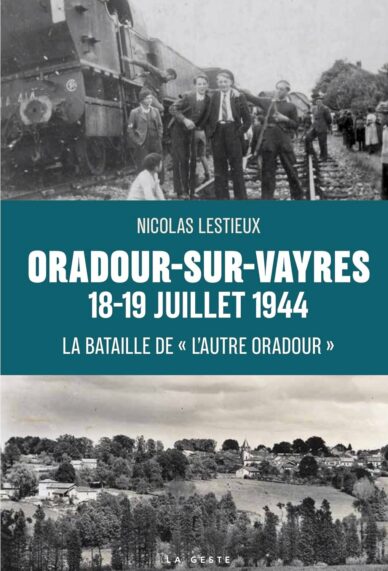 Oradour-sur-Vayres 18-19 juillet 1944 : La bataille de "l'autre Oradour"